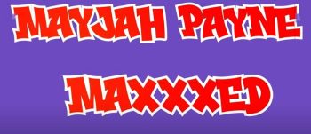 MAXXED MAYJAH PAYNE